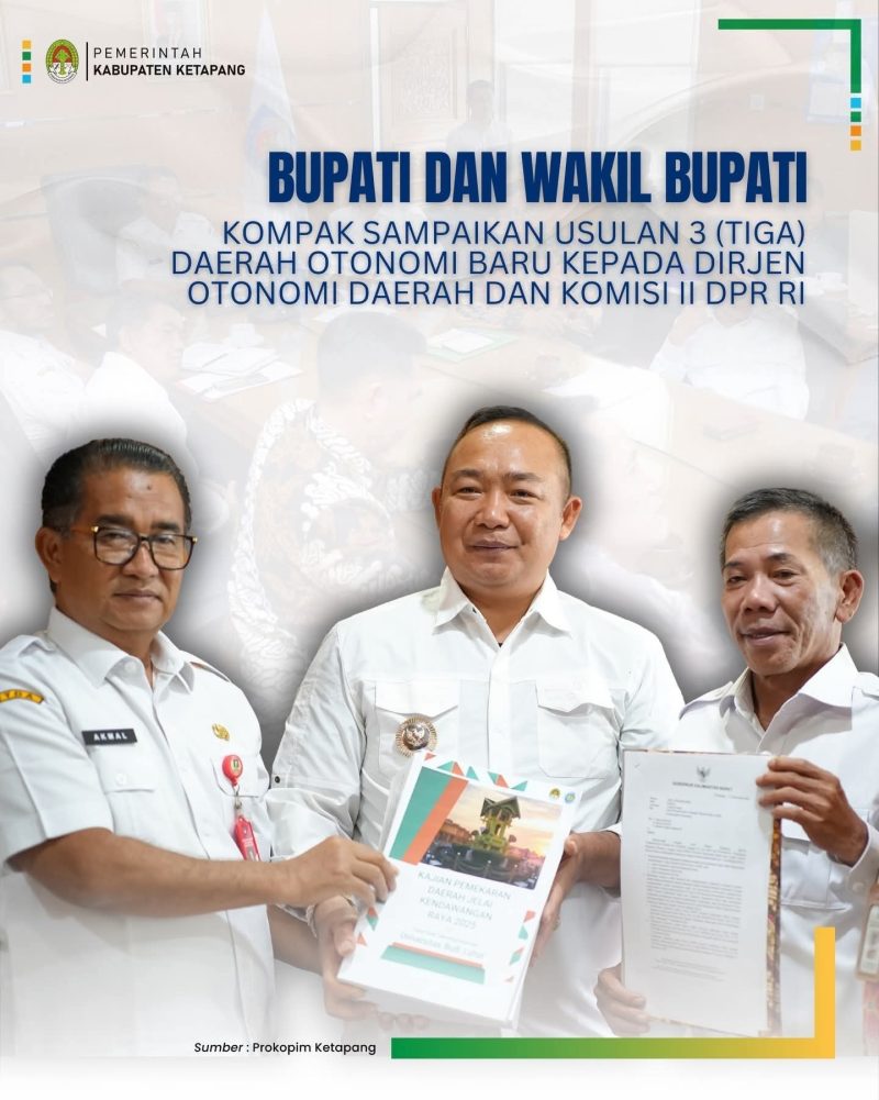 Bupati dan Wakil Bupati Ketapang menyerahkan kelengkapan usulan dokumen secara resmi tiga DOB ke Dirjen Otonomi Daerah Kemendagri dan Komisi II DPR RI
